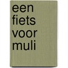 Een fiets voor Muli by Catherine Anen
