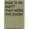 Waar is de taart? Maxi-editie met poster by Thé Tjong-Khing