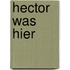 Hector was hier