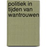 Politiek in tijden van wantrouwen door Bram Verschuere