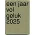 Een jaar vol geluk 2025