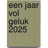 Een jaar vol geluk 2025 door Leo Bormans