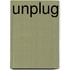 Unplug