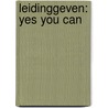 Leidinggeven: yes you can door Ans Mouton