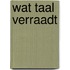 Wat taal verraadt