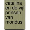 Catalina en de vijf prinsen van mondus by Johnny Bekaert
