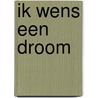 Ik wens een droom door Simon Coolen