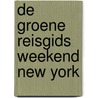 De Groene Reisgids Weekend New York by Michelin Editions