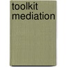 Toolkit Mediation door M.A. Schonewille