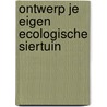 Ontwerp je eigen ecologische siertuin door Herman Dierickx