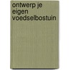 Ontwerp je eigen voedselbostuin by Evelyn De Bruecker