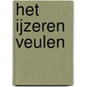 Het IJzeren Veulen by Enny de Bruijn