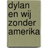 Dylan en wij zonder Amerika