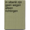 In Siberië zijn geen wegen alleen richtingen by Gerard Boere