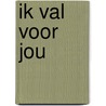 Ik val voor jou door Laïla Koubaa
