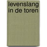Levenslang in de Toren by Roxanne Borgman