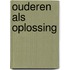 Ouderen als oplossing