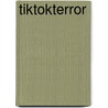 TikTokTerror door Michael Reefs