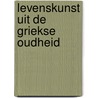 Levenskunst uit de Griekse oudheid door Georg Luck