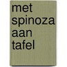 MET SPINOZA AAN TAFEL door Rob Beernink