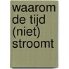 Waarom de tijd (niet) stroomt door Jos Stollman
