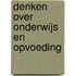 Denken over onderwijs en opvoeding