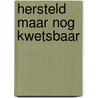 Hersteld maar nog kwetsbaar door Katrien Jacobs