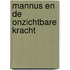 Mannus en de onzichtbare kracht