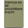 Mannus en de onzichtbare kracht door Esther Wittenberg