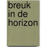Breuk in de horizon by Antjie Krog