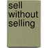 Sell Without Selling