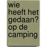 Wie heeft het gedaan? Op de camping by Pascal Prévot