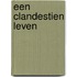 Een clandestien leven