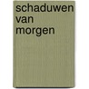 Schaduwen van morgen by Noëlle Michel