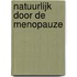 Natuurlijk door de menopauze