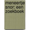 Meneertje Snor: een zoekboek by Georgette