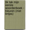 Tik Tak Mijn eerste woordenboek - Kleuren (met lintjes) door Onbekend