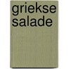 Griekse salade door Nick van der Mee