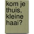 Kom je thuis, kleine haai?