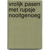 Vrolijk Pasen met Rupsje Nooitgenoeg door Eric Carle
