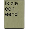 Ik zie een eend door Kay Vincent