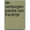 De verborgen parels van Frankrijk door Herbert Ypma
