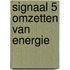 Signaal 5 Omzetten van energie