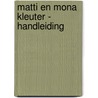 Matti en Mona kleuter - handleiding door Onbekend