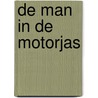 DE MAN IN DE MOTORJAS door Bernie Van Beek