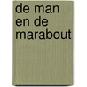 De man en de marabout by Regina Van der Hoef