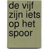 De Vijf zijn iets op het spoor door Enid Blyton