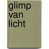 Glimp van Licht door Janny Burger
