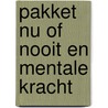 Pakket Nu of nooit en Mentale kracht by Dai Carter