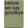 Before we say goodbye door Toshikazu Kawaguchi